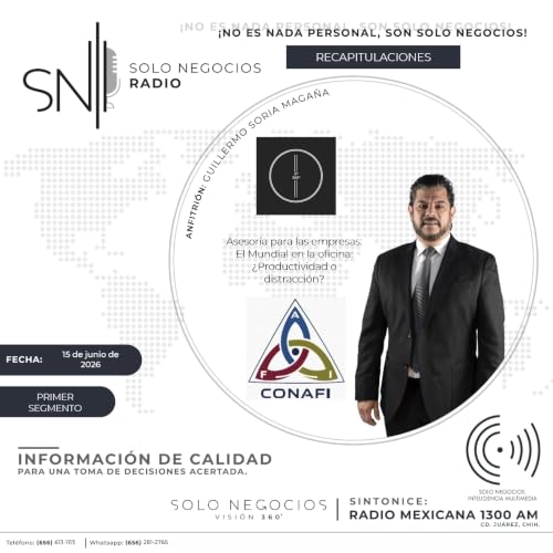 [SNR] Primer segmento de Solo Negocios Radio del 15 de junio de 2026