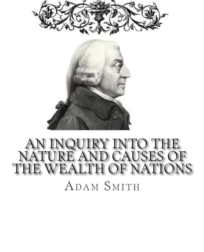 Wealth of Nations: An Inquiry into the Nature and Causes