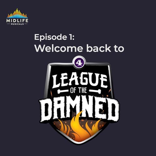 Episode 1: Welcome Back to the League of the Damned