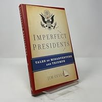 Imperfect Presidents: Tales of Misadventure and Triumph 1435123840 Book Cover