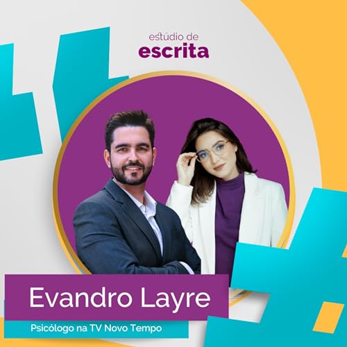 #07 &ndash; MEDO DE ESCREVER: como super&aacute;-lo (EVANDRO LAYRE)
