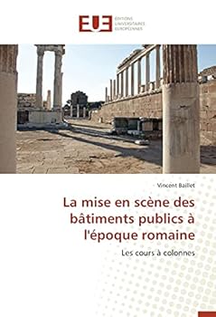 Paperback La Mise En Scène Des Bâtiments Publics À l'Époque Romaine [French] Book