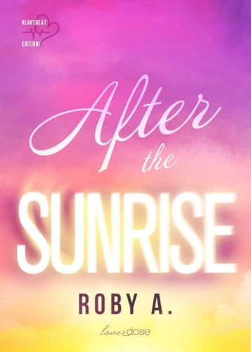 After The Sunrise. Ediz. Italiana After The Sunrise. Ediz. Italiana