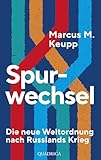 Spurwechsel: Die neue Weltordnung nach Russlands Krieg