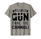 Leave The Gun Take The Cannoli - Divertidos regalos de ropa italianos para hombres y mujeres de segunda enmienda. Apoya la Segunda Enmienda. Esta ropa gráfica vintage envejecida es un atuendo genial para coleccionistas de armas, amantes de las armas o propietarios de armas con licencia que aman las armas y las armas de fuego.