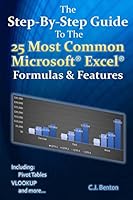 The Step-By-Step Guide to the 25 Most Common Microsoft Excel Formulas & Features 1516960645 Book Cover