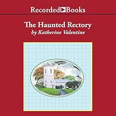 The Haunted Rectory Audiobook By Katherine Valentine cover art