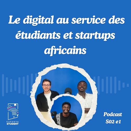 S02E01 – Le digital au service des étudiants et startups africains : regards croisés avec Yousseph Boufaied et Loïc Elombe Titelbild