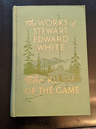 The Works of Stewart Edward White the Rules of ... B000N7DTZI Book Cover