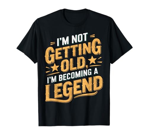 I'm Not Get Old I'm Becoming A Legend Retro Vintage Camiseta
