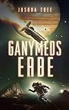  Ganymeds Erbe (German Edition)