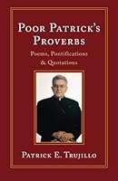 Poor Patrick's Proverbs, Poems, Pontifications & Quotations 0692571000 Book Cover