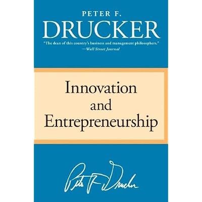 Innovation and Entrepreneurship: Written by Peter F. Drucker, 2006 Edition, (Reprint) Publisher
