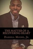 The Matter of a Recovering Heart: The Journey 1517724171 Book Cover