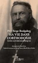 Download Ma vie dans l'orthodoxie : Notes autobiographiques PDF