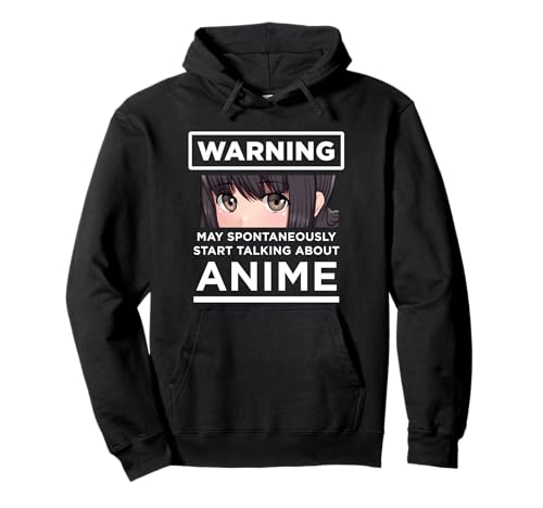 Warning May Spontaneously Start Talking About Anime Pullover Hoodie