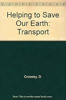 Helping to Save Our Earth: Transport 0039104117 Book Cover