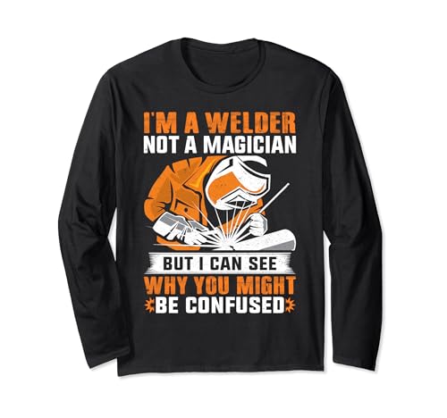 I'm A Welder Not A Magician Funny Welders Welding Maglia a Manica