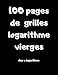 100 pages de grilles logarithme vierges - axe x logarithme