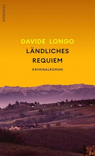 Ländliches Requiem: «Wie Davide Longo schreibt, ist faszinierend!» Christine Westermann (Ein Piemont-Krimi 5)
