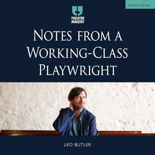 Page de couverture de Notes from a Working-Class Playwright