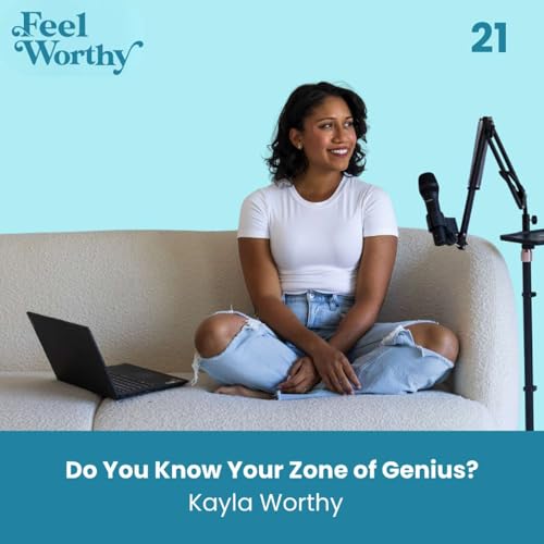 21: Do You Know Your Zone of Genius?