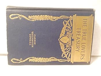 The True Loveres' Treasury - Famous Lovers in Literature and Art