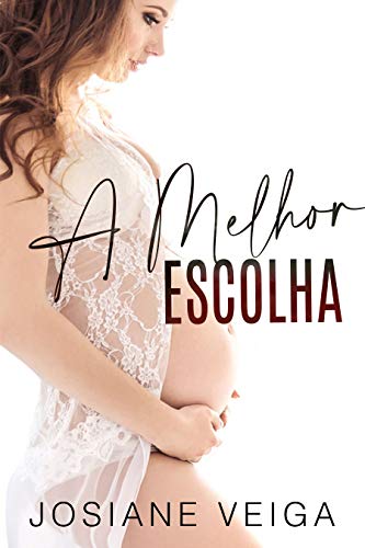 A MELHOR ESCOLHA (Irmãos Gatti Livro 1)