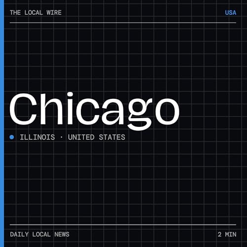 『Chicago News Today | 2 Min | The Local Wire』のカバーアート