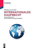 Internationales Kaufrecht: UN-Kaufrecht mit rechtsvergleichenden Bezügen (De Gruyter Studium)