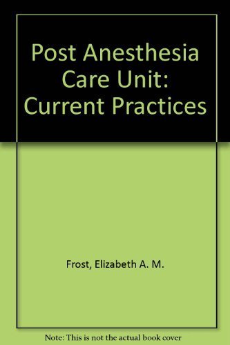 Post Anesthesia Care Unit: Current Practices 0801602041 Book Cover
