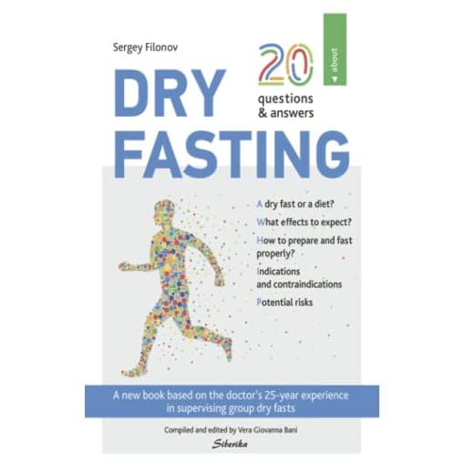 20 Questions & Answers About Dry Fasting: A Complete Guide To Dry Fasting (Siberika Publishing)