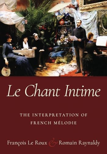 Le Chant Intime: The interpretation of French mélodie