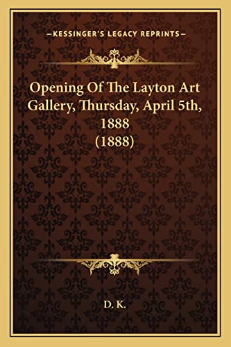 Opening Of The Layton Art Gallery, Thursday, April 5th, 1888 (1888)