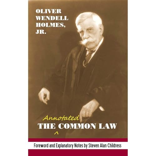 The annotated Common Law: with 2010 Foreword and Explanatory Notes by Oliver Wendell Holmes Jr., Steven Alan Childress episode artwork