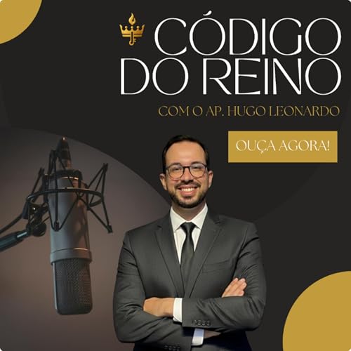C&oacute;digo do Reino | Ap&oacute;stolo Hugo Leonardo Titelbild