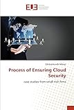 Process of Ensuring Cloud Security: case studies from small Irish firms