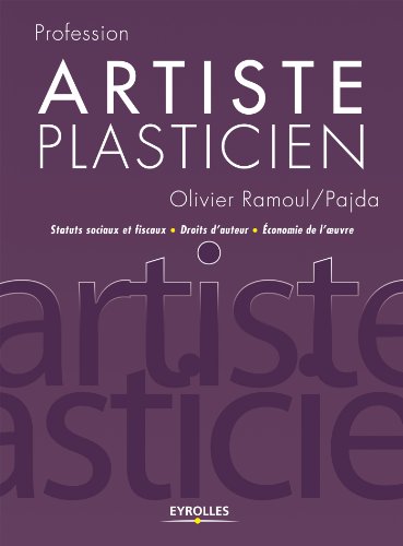 livre Artiste plasticien: Statuts sociaux et fiscaux - Droits d'auteur - Economie de l'oeuvre (Profession)