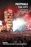 Festivals and the City: The Contested Geographies of Urban Events