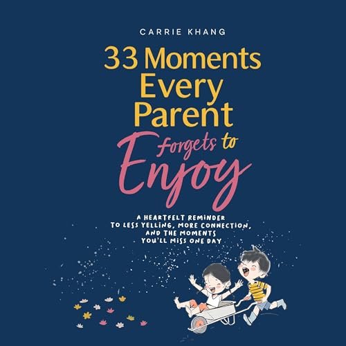 33 Moments Every Parent Forgets to Enjoy Titelbild