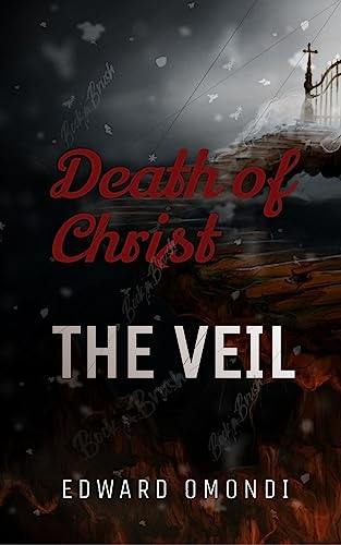 The Veil: The death of christ - Perfect Sacrifice