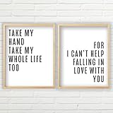 Take My Hand Take My Whole Life Too Sign (2 Unframed 11x14 inch Prints, Great Gift, Love Wall Decor, Typography Wall Art, Minimalist Prints, Take My Hand Take My Whole Life Too Wall Art)