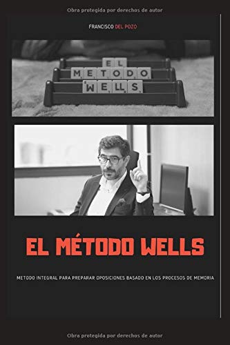El mtodo Wells: Manual sobre tcnicas de estudio para opositores