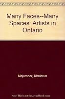 Many Faces--Many Spaces: Artists in Ontario 0889623503 Book Cover