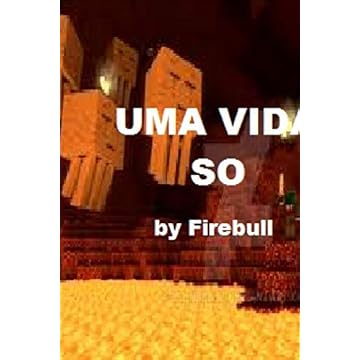 Capa do livro Uma Vida Só - Uma aventura não oficial de Minecraft - Firebull