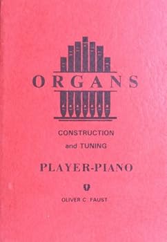 Paperback Organs Construction and Tuning: Player-Piano Book