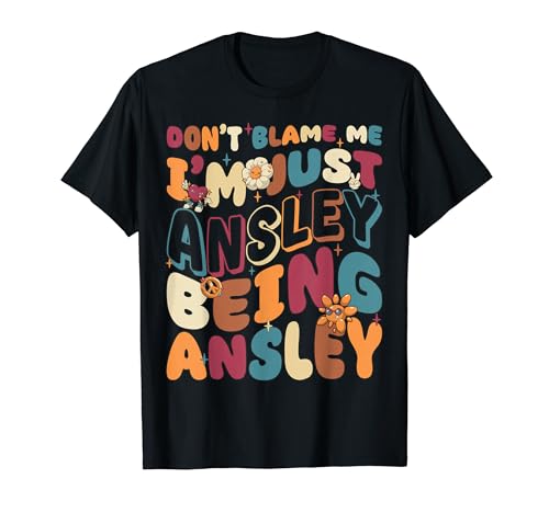 Don't Blame Me I'm Just Ansley Being Ansley Groovy Retro T�V���c