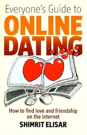 Everyone's Guide to Online Dating: How to find love and friendship on the internet book cover