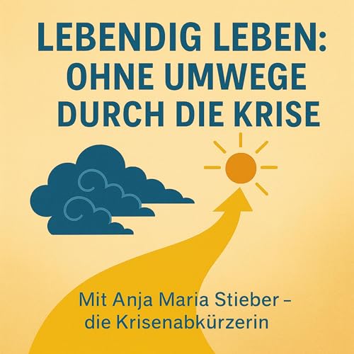 Lebendig Leben – Ohne Umwege durch die Krise - Impulse für mutige Veränderungen im Leben Titelbild