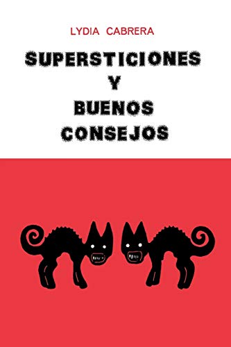 SUPERSTICIONES Y BUENOS CONSEJOS (Coleccion Del Chichereku)